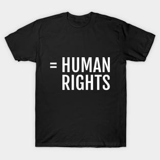 Text: = Human rights (white) T-Shirt